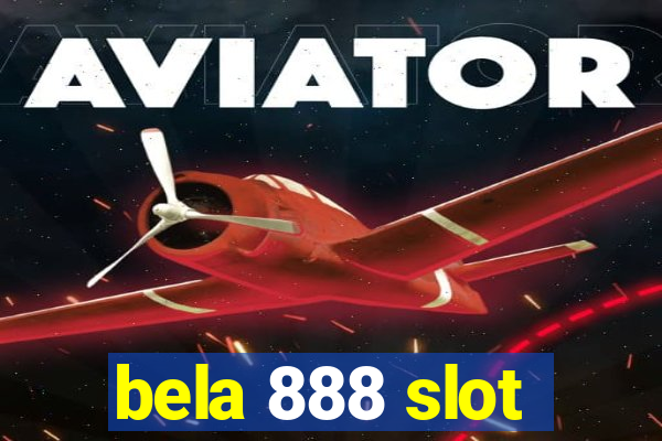 bela 888 slot